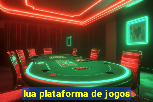 lua plataforma de jogos